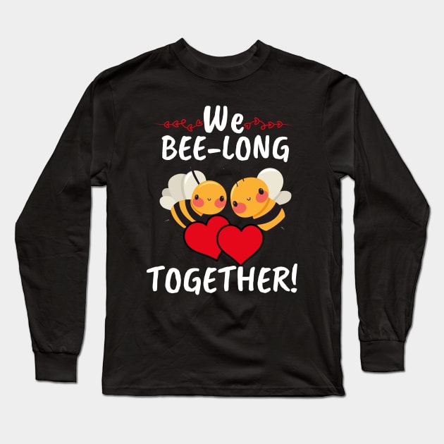 Happy Valetine Day - We Bee Long Together Long Sleeve T-Shirt by JunThara